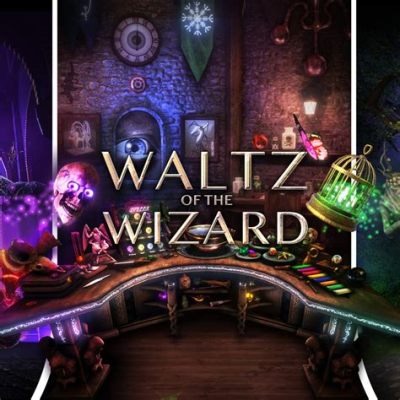  Waltz of the Wizard! Một Cuộc phiêu lưu phép thuật kỳ diệu và đầy thử thách